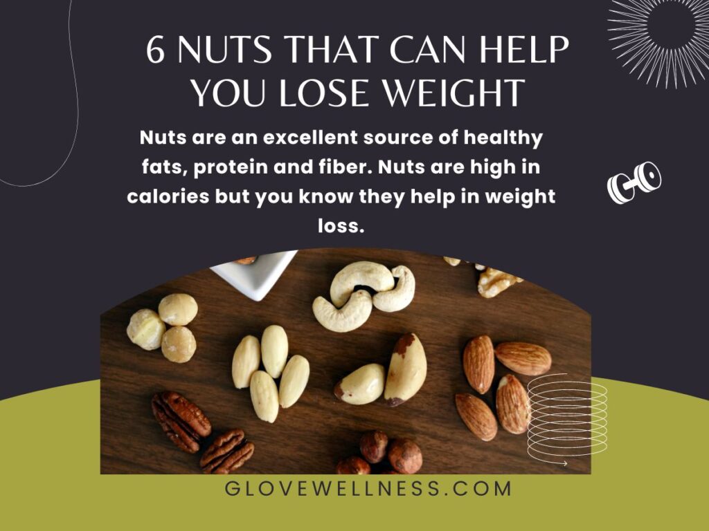 6 Nuts That Can Help You Lose Weight