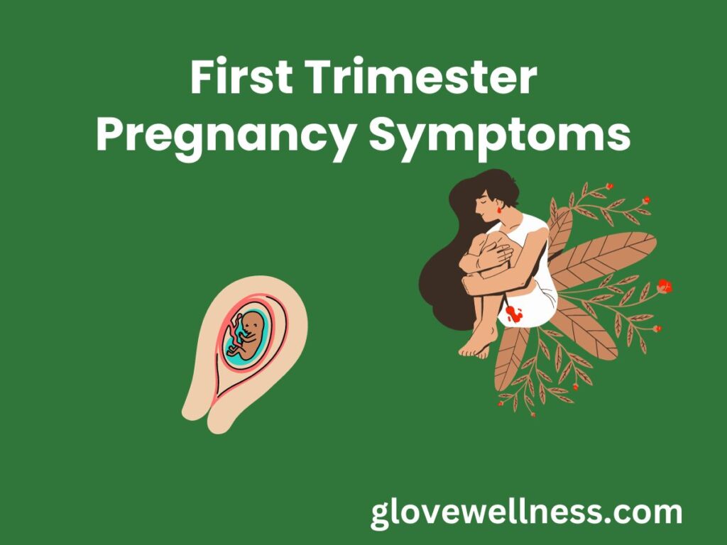 First Trimester Pregnancy Symptoms