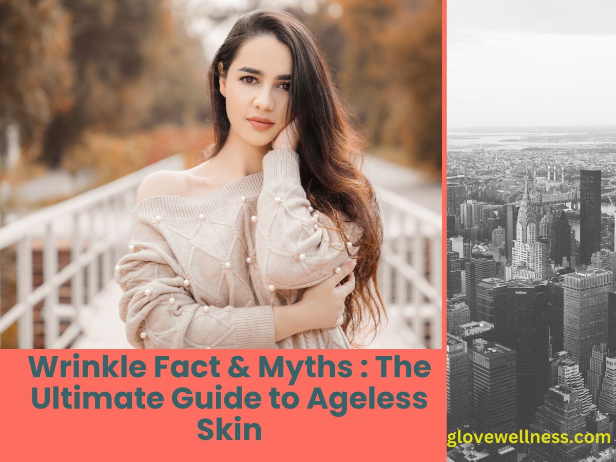 Wrinkle Fact & Myths