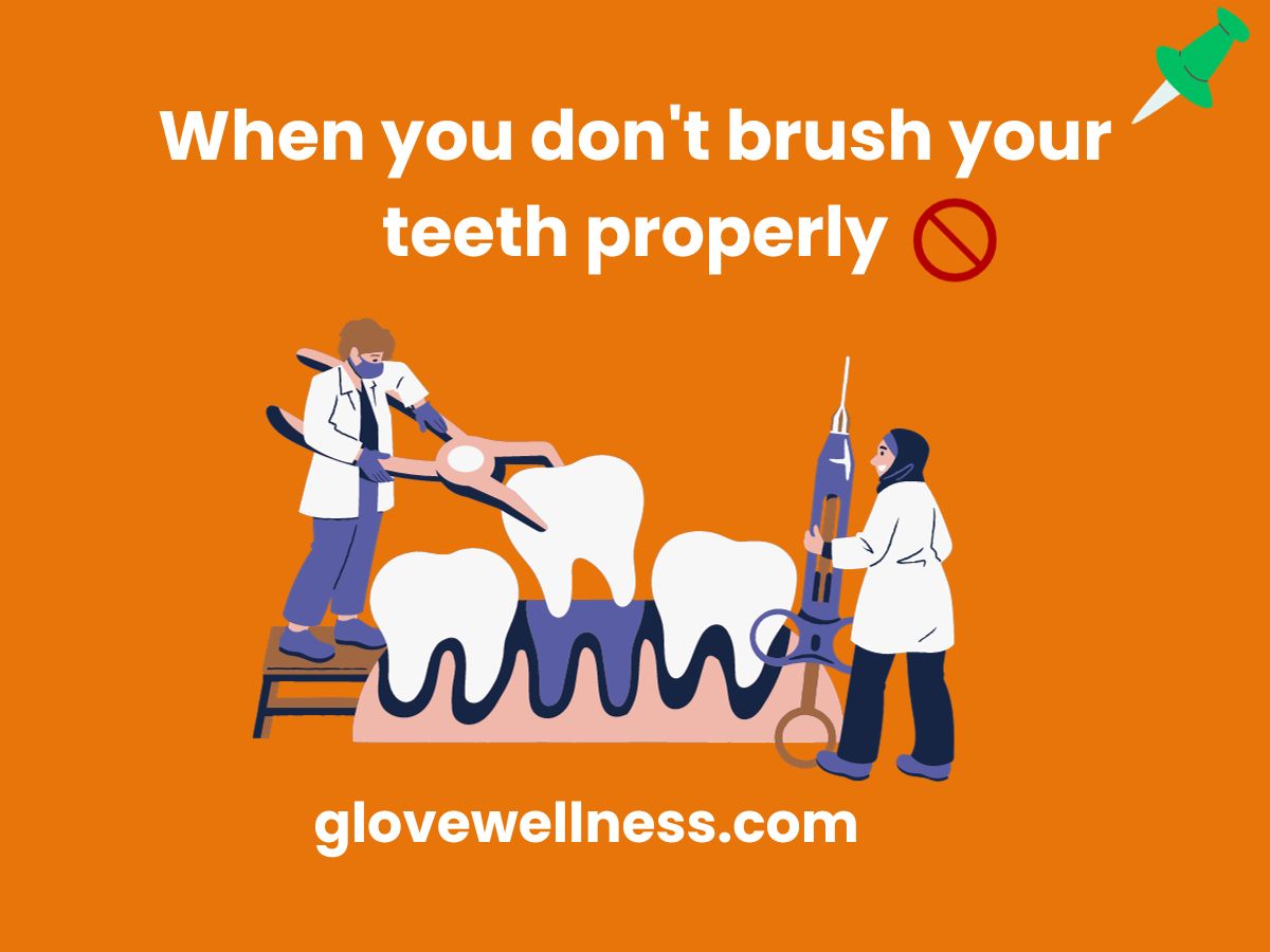You Don’t Brush Your Teeth Regularly