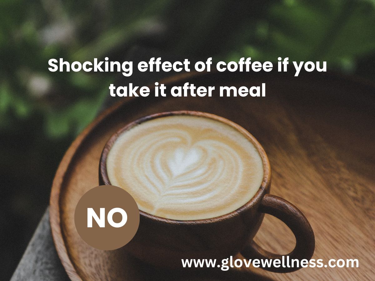 Shocking effect of coffee if you take it after meal
